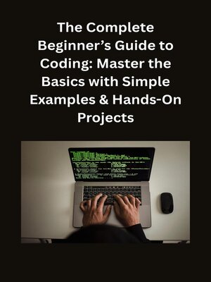 cover image of The Complete Beginner's Guide to Coding